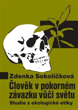 Člověk v pokorném závazku vůči světu - Zdenka Sokolíčková