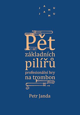 Pět základních pilířů profesionální hry na trombon