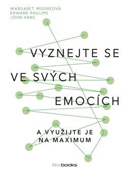 Vyznejte se ve svých emocích - Edward Phillips, John Hanc, Margaret Moore