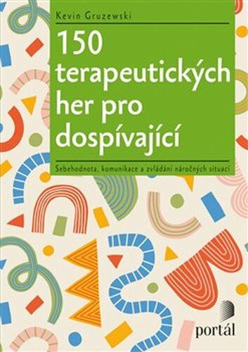 150 terapeutických her pro dospívající - Kevin Gruzewski