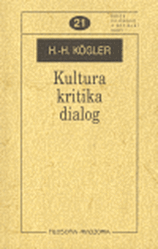 Kultura, kritika, dialog - Hans-Herbert Kögler