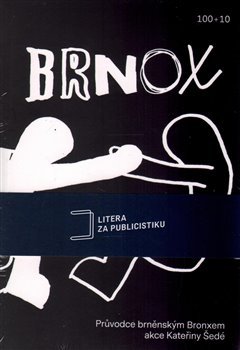 Brnox. Průvodce brněnským Bronxem - Kateřina Šedá