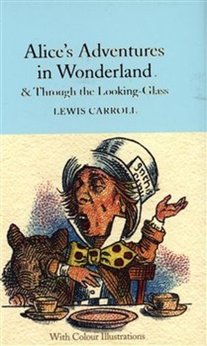 Alice&apos;s Adventures in Wonderland and Through the Looking-Glass - Lewis Carroll