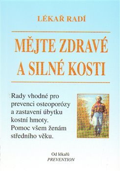 Mějte zdravé a silné kosti - kol.