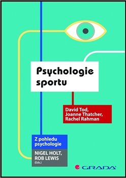 Psychologie sportu - David Tod, Joanne Thatcher, Rachel Rahman