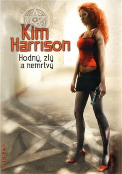 Hodný, zlý a nemrtvý - Kim Harrison