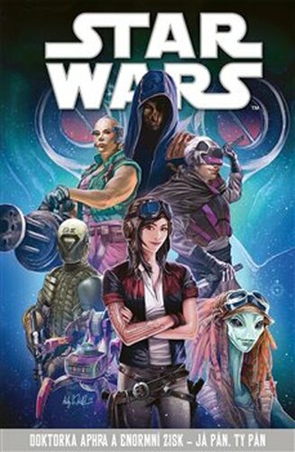 Star Wars – Doktorka Aphra a enormní zisk – Já pán, ty pán - kol.