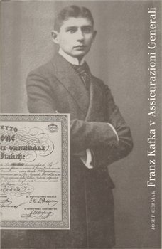 Franz Kafka v Assicurazioni Generali - Josef Čermák
