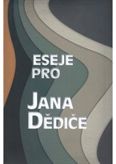 Eseje pro Jana Dědiče