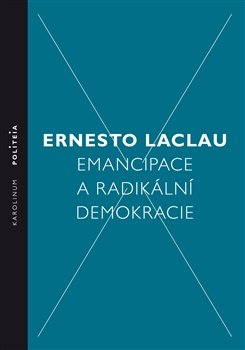 Emancipace a radikální demokracie - Ernesto Laclau