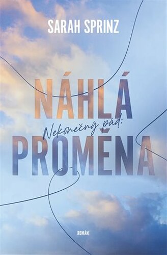 Nekonečný pád: Náhlá proměna