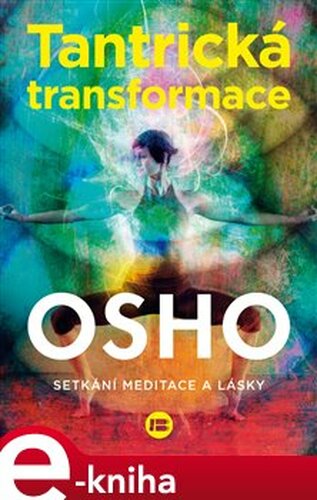 Tantrická transformace - Osho