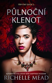 Třpytný dvůr 2 - Půlnoční klenot - Richelle Mead
