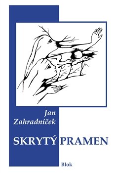 Skrytý pramen - Jan Zahradníček