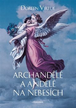 Archandělé a andělé na nebesích - Doreen Virtue