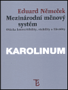 Mezinárodní měnový systém - Eduard Němeček