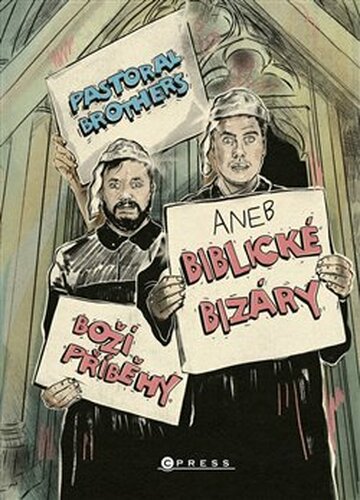 Boží příběhy aneb Biblické bizáry od Pastoral Brothers - Jakub Helebrant, Karel Müller