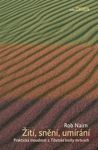 Žití, snění, umírání.