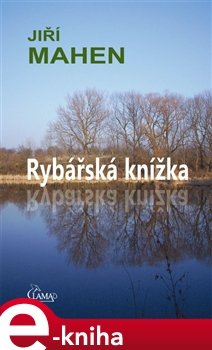 Rybářská knížka - Jiří Mahen