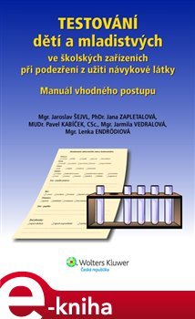 Testování dětí a mladistvých ve školských zařízeních při podezření z užití návykové látky - Jaroslav Šejvl