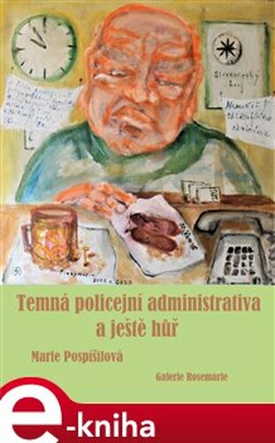 Temná policejní administrativa a ještě hůř