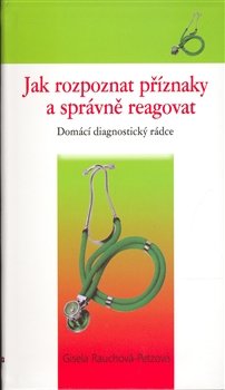 Jak rozpoznat příznaky a správně reagovat - Gisela Rauchová-Petzová