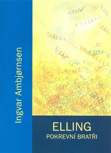 Elling. Pokrevní bratři - Ingvar Ambjornsen