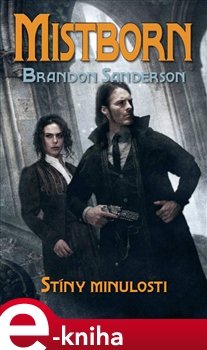 Mistborn: Stíny minulosti - Brandon Sanderson