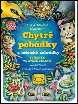 Chytré pohádky z městské zahrádky - Michal Skořepa, Eva Skořepová