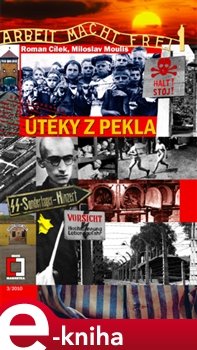 Útěky z pekla - Roman Cílek, Miloslav Moulis