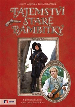 Tajemství staré bambitky - Evžen Gogela, Ivo Macharáček