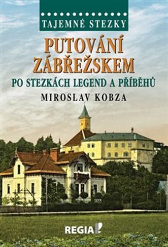 Tajemné stezky-Putování Zábřežskem po stezkách legend a příběhů