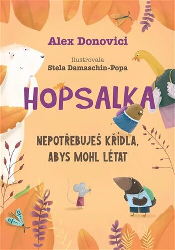 Hopsalka: Nepotřebuješ křídla, abys mohl létat