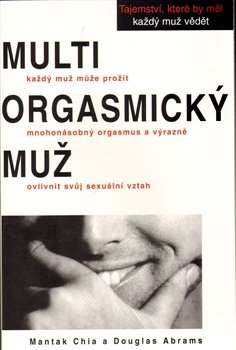 Multiorgasmický muž - Mantak Chia, Douglas Abrams