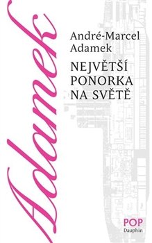 Největší ponorka na světě - André-Marcel Adamek