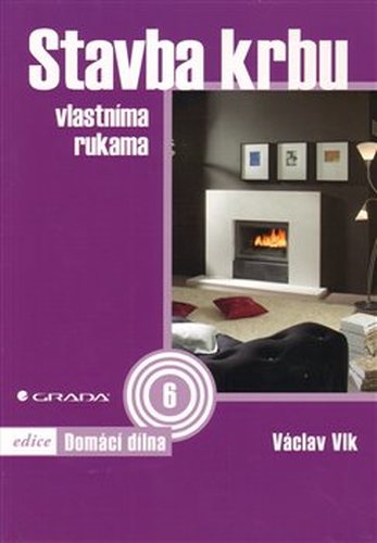 Stavba krbu - Václav Vlk