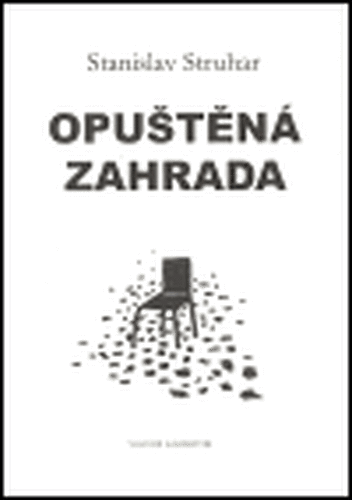 Opuštěná zahrada - Stanislav Struhar