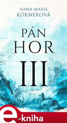 Pán hor III. - Hana Marie Körnerová