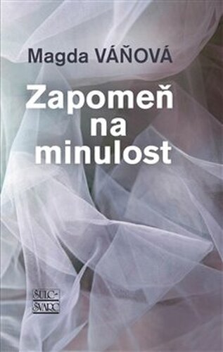 Zapomeň na minulost - Magda Váňová