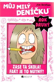 Můj milý deníčku (2. rok) – Zase ta škola! Fakt je to nutný?