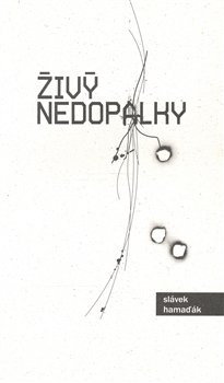 Živý nedopalky - Slávek Hamaďák