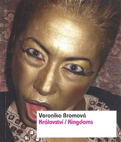 Království/Kingdoms - Veronika Bromová