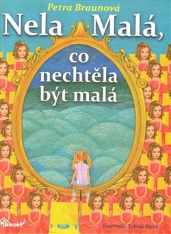 Nela Malá, co nechtěla být malá - Petra Braunová