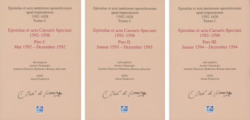 Epistulae et acta nuntiorum apostolicorum apud imperatorem, Tom.I. — Epistulae et acta Cesari Speciani 1592–1598, pars I–III (1592–1594)