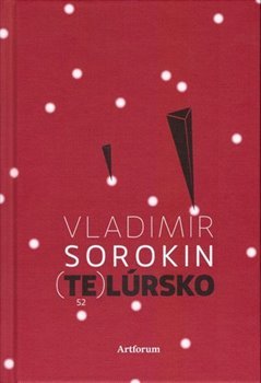 Telúrsko - Vladimír Sorokin
