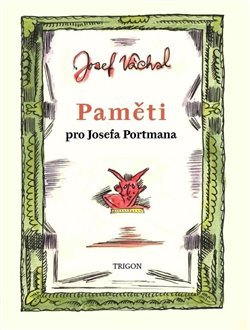 Paměti pro Josefa Portmana - Josef Váchal