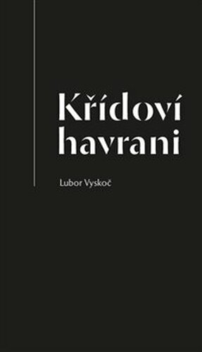 Křídoví havrani - Lubor Vyskoč