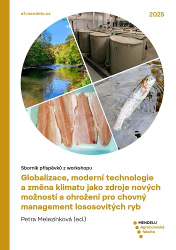 Globalizace, moderní technologie a změna klimatu jako zdroje nových možností a ohrožení pro chovný management lososovitých ryb