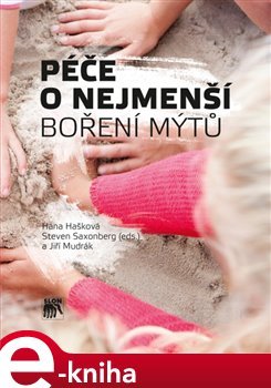 Péče o nejmenší - Hana Hašková, Jiří Mudrák, Steven Saxonberg