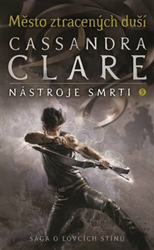 Nástroje smrti 5: Město ztracených duší - Cassandra Clareová